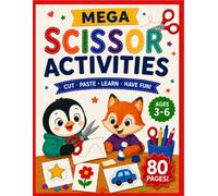 Mega Scissor Skills Activity Book for Kids: A Fun Cut and Paste Workbook for Preschoolers and Kindergarten | 80 Exciting Pages to Boost Fine Motor Skills, Hand-Eye Coordination, and Creativity