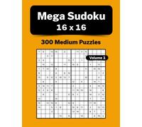 Mega Sudoku 16x16: 300 Medium Puzzles - Volume 1