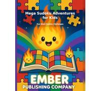 Mega Sudoku Adventures for Kids in: 100 Large Print Mega Sudoku Puzzles for Kids with Solutions | Fun 8.5” x 11” Brain Games Activity Book