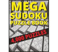 MEGA SUDOKU PUZZLE BOOK: 4000 PUZZLES | LARGE TEXT | 8.5" X 11" SIZE BOOK