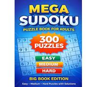 Mega Sudoku Puzzle Book for Adults: 300 Sudoku Puzzles Easy Medium Hard | Brain Training Games with Solutions
