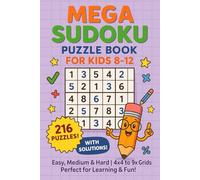 Mega Sudoku Puzzle Book for Kids 8-12: 216 Smart Games in 3 Difficulty Levels | Full Solutions Included