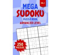 Mega Sudoku Puzzle Book Vol. 1: 250 Advanced Large-Print Sudoku Puzzles. One Puzzle Per Page. Solutions Included