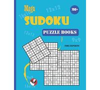 Mega Sudoku Puzzle Books For Experts: 700+ Puzzles - Medium 9x9, Large 12x12, and Huge 16x16 - Hard Sudoku puzzles for clever adults