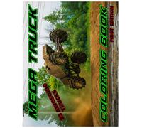 Mega Trucks Coloring Book for Kids, Teens, and Adults Including Mega Trucks, Mud Trucks, Lifted Trucks: Mud Trucks, Mega Trucks, Lifted Trucks, Kids, Teens, Adults Coloring Book