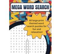 Mega Word Search Puzzle Book: 60 Themed Large-print Word Search Puzzles - Fun and Relaxation for Seniors, Adults and Children