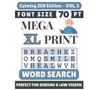 Mega XL 70-pt Print Calming Zen Word Search (VOL. 3): Designed for Seniors | 60 Positive Uplifting Puzzles | 8.5x11 Inches | Thoughtful Gift for Parents, Grandparents & Loved Ones