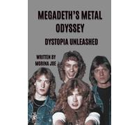MEGADETH'S METAL ODYSSEY: DYSTOPIA UNLEASHED