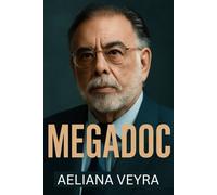 MEGADOC: Francis Ford Coppola's Vision - The Creative Struggles Behind Megalopolis and the Making of Megadoc