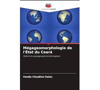 Mégageomorphologie de l'État du Ceará: Histoire du paysage géomorphologique
