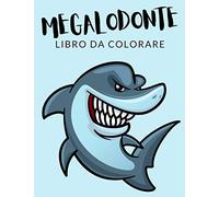 Megalodonte Libro da Colorare: Libro da Colorare Squalo, Oltre 40 Pagine da Colorare, Odontaspididae, Squalo Martello, Pesce Libro da Colorare per ... su - Ore di Divertimento Garantite! ✅