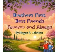 Megan A Johnson Brothers First, Best Friends Forever and Always (Tascabile)