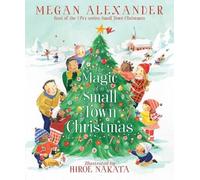 Megan Alexander The Magic of a Small Town Christmas (Copertina rigida)