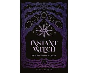 Megan Archer INSTANT WITCH (Copertina rigida)