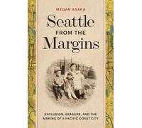 Megan Asaka Seattle from the Margins (Tascabile)