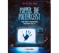 Megan Atwood Popper the Poltergeist (Copertina rigida) Real-Life Ghost Stories