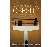 Megan B. McCullough Reconstructing Obesity (Copertina rigida)