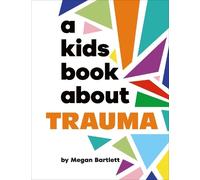 Megan Bartlett Bartlett, Megan A Kids Book About Trauma (Copertina rigida)