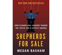 Megan Basham Shepherds for Sale: How Evangelical Leaders Trad (Copertina rigida)