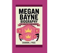 MEGAN BAYNE BIOGRAPHY: The Legacy of a Ring Goddess