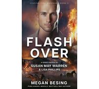 Megan Besing Susan May Warren Lisa Phillips Flashover (Tascabile)