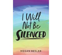 Megan Besler I Will Not Be Silenced (Tascabile)