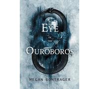Megan Bontrager Eye of the Ouroboros (Tascabile)