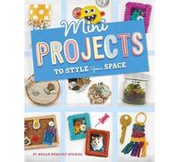 Megan Borgert-Spaniol Mini Projects to Style Your Space (Copertina rigida)