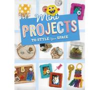 Megan Borgert-Spaniol Mini Projects to Style Your Space (Tascabile) Mini Makers