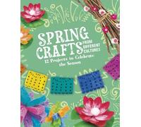 Megan Borgert-Spaniol Spring Crafts From Different Cultures (Tascabile)