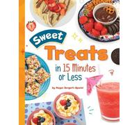 Megan Borgert-Spaniol Sweet Treats in 15 Minutes or Less (Copertina rigida)