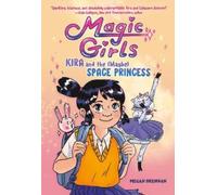 Megan Brennan Kira and the (Maybe) Space Princess (Tascabile) Magic Girls