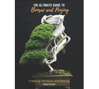 Megan Bryant The Ultimate Guide to Bonsai and Penjing (Tascabile)