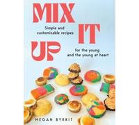 Megan Byrkit Mix It Up (Copertina rigida)