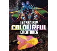 Megan Cooley Peterson Incredibly Colourful Creatures (Copertina rigida)