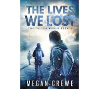 Megan Crewe Crewe, Megan The Lives We Lost (Tascabile) Fallen World