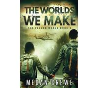 Megan Crewe The Worlds We Make (Tascabile) Fallen World