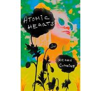 Megan Cummins Atomic Hearts (Copertina rigida)