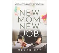 Megan Day New Mom, New Job (Tascabile)