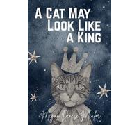 Megan Denese Mealor A Cat May Look Like A King (Tascabile)