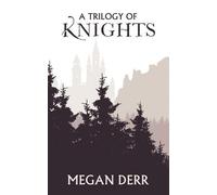 Megan Derr A Trilogy of Knights (Tascabile)