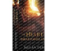Megan Derr Derr Megan The Heart of a Dragonslayer (Tascabile) Legendary Hearts