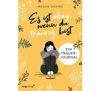 Megan Devine Martin Es ist okay, wenn du traurig bist - Ein Trauer-J (Tascabile)