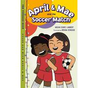 Megan Dowd Lambert Briana Deng April & Mae and the Soccer Ma (Copertina rigida)
