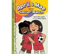 Megan Dowd Lambert Briana Deng April & Mae and the Soccer Ma (Copertina rigida)