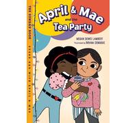 Megan Dowd Lambert Briana Dengou April & Mae and the Tea Part (Copertina rigida)