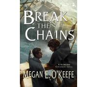 Megan E O'Keefe Break the Chains (Tascabile) Scorched Continent