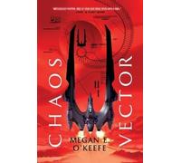Megan E O'Keefe Chaos Vector (Tascabile) Protectorate