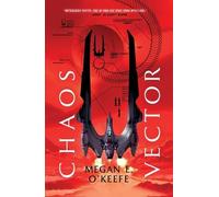 Megan E O'Keefe Chaos Vector (Tascabile) Protectorate