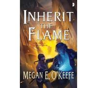 Megan E O'Keefe Inherit the Flame (Tascabile) Scorched Continent